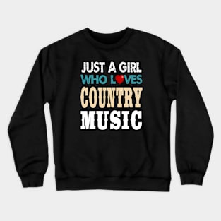 Just A Girl Who Loves Country Music Crewneck Sweatshirt